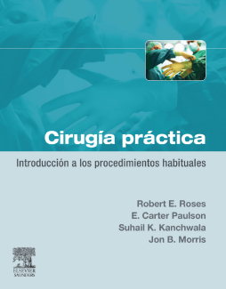 Cirugía práctica. Introducción a los procedimientos habituales Cirugía práctica. Introducción a los procedimientos habituales