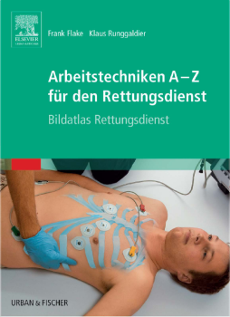 Arbeitstechniken A-Z für den Rettungsdienst Arbeitstechniken A-Z für den Rettungsdienst