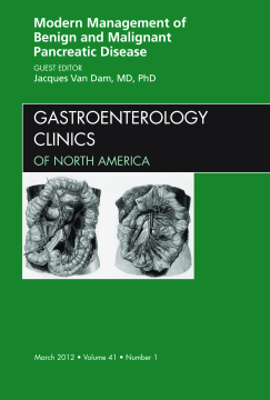 Modern Management of Benign and Malignant Pancreatic Disease, An Issue of Gastroenterology Clinics - E-Book Modern Management of Benign and Malignant Pancreatic Disease, An Issue of Gastroenterology Clinics - E-Book