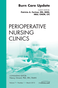 Burn Care Update, An Issue of Perioperative Nursing Clinics - E-Book Burn Care Update, An Issue of Perioperative Nursing Clinics - E-Book