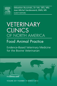 Evidence Based Veterinary Medicine for the Bovine Veterinarian, An Issue of Veterinary Clinics: Food Animal Practice - E-Book Evidence Based Veterinary Medicine for the Bovine Veterinarian, An Issue of Veterinary Clinics: Food Animal Practice - E-Book