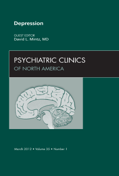 Depression, An Issue of Psychiatric Clinics - E-Book Depression, An Issue of Psychiatric Clinics - E-Book