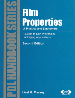 Film Properties of Plastics and Elastomers, 2nd Edition Film Properties of Plastics and Elastomers, 2nd Edition