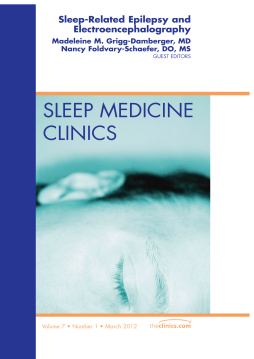 Sleep-related Epilepsy and Electroencephalography, An Issue of Sleep Medicine Clinics - E-Book Sleep-related Epilepsy and Electroencephalography, An Issue of Sleep Medicine Clinics - E-Book