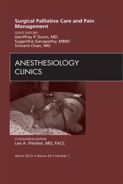 Surgical Palliative Care and Pain Management, An Issue of Anesthesiology Clinics - E-Book