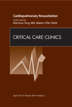 Cardiopulmonary Resuscitation, An Issue of Critical Care Clinics - E-Book Cardiopulmonary Resuscitation, An Issue of Critical Care Clinics - E-Book