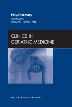 Polypharmacy, An Issue of Clinics in Geriatric Medicine - E-Book