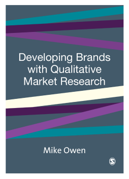 Qualitative Market Research (v.5): Developing Brands with Qualitative Market Research Qualitative Market Research (v.5): Developing Brands with Qualitative Market Research