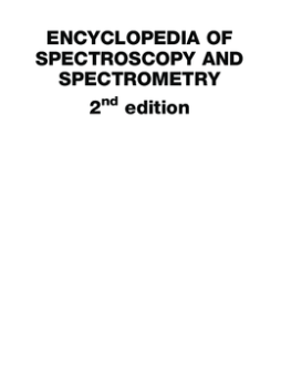 Encyclopedia of Spectroscopy and Spectrometry Encyclopedia of Spectroscopy and Spectrometry