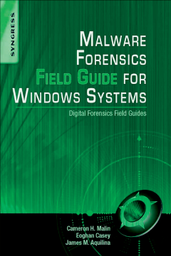 Malware Forensics Field Guide for Windows Systems Malware Forensics Field Guide for Windows Systems