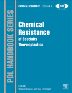 Chemical Resistance of Specialty Thermoplastics Chemical Resistance of Specialty Thermoplastics