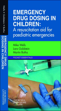 Emergency Drug Dosing in Children E-Book Emergency Drug Dosing in Children E-Book
