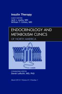 Insulin Therapy, An Issue of Endocrinology and Metabolism Clinics - E-Book Insulin Therapy, An Issue of Endocrinology and Metabolism Clinics - E-Book