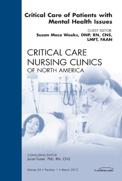 Critical Care of Patients with Mental Health Issues, An Issue of Critical Care Nursing Clinics - E-Book