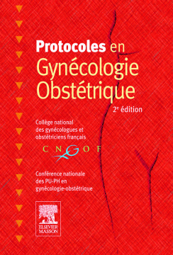 Protocoles en Gynécologie-Obstétrique Protocoles en Gynécologie-Obstétrique