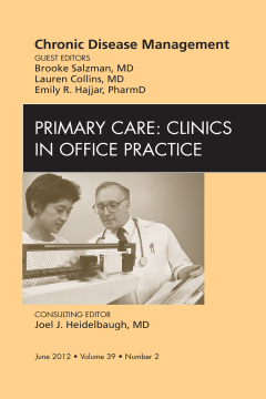 Chronic Disease Management, An Issue of Primary Care Clinics in Office Practice - E-Book Chronic Disease Management, An Issue of Primary Care Clinics in Office Practice - E-Book
