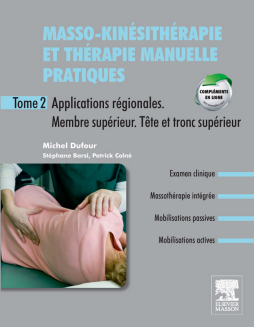 Masso-kinésithérapie et thérapie manuelle pratiques - Tome 2 Masso-kinésithérapie et thérapie manuelle pratiques - Tome 2