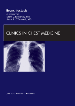 Bronchiectasis, An Issue of Clinics in Chest MedicinE - E-Book