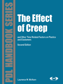 The Effect of Creep and Other Time Related Factors on Plastics and Elastomers The Effect of Creep and Other Time Related Factors on Plastics and Elastomers