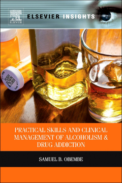 Practical Skills and Clinical Management of Alcoholism and Drug Addiction Practical Skills and Clinical Management of Alcoholism and Drug Addiction
