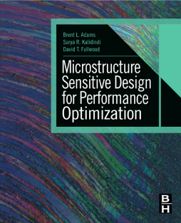 Microstructure Sensitive Design for Performance Optimization Microstructure Sensitive Design for Performance Optimization