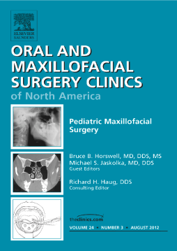 Pediatric Maxillofacial Surgery, An Issue of Oral and Maxillofacial Surgery Clinics - E-Book Pediatric Maxillofacial Surgery, An Issue of Oral and Maxillofacial Surgery Clinics - E-Book