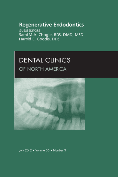 Regenerative Endodontics, An Issue of Dental Clinics - E-Book Regenerative Endodontics, An Issue of Dental Clinics - E-Book