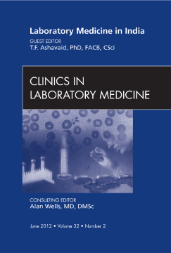 Laboratory Medicine in India, An Issue of Clinics in Laboratory Medicine - E-Book Laboratory Medicine in India, An Issue of Clinics in Laboratory Medicine - E-Book