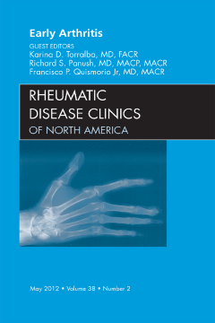 Early Arthritis, An Issue of Rheumatic Disease Clinics - E-Book Early Arthritis, An Issue of Rheumatic Disease Clinics - E-Book