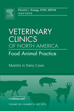 Mastitis in Dairy Cows, An Issue of Veterinary Clinics: Food Animal Practice - E-Book Mastitis in Dairy Cows, An Issue of Veterinary Clinics: Food Animal Practice - E-Book