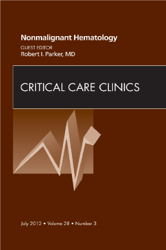 Nonmalignant Hematology, An Issue of Critical Care Clinics - E-Book Nonmalignant Hematology, An Issue of Critical Care Clinics - E-Book