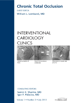 Chronic Total Occlusion, An issue of Interventional Cardiology Clinics - E-Book Chronic Total Occlusion, An issue of Interventional Cardiology Clinics - E-Book