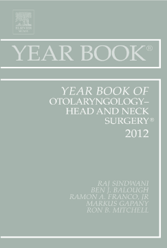 Year Book of Otolaryngology - Head and Neck Surgery 2012 - E-Book Year Book of Otolaryngology - Head and Neck Surgery 2012 - E-Book