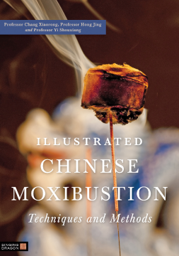 Illustrated Chinese Moxibustion Techniques and Methods Illustrated Chinese Moxibustion Techniques and Methods
