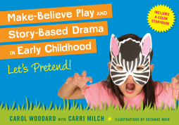 Make-Believe Play and Story-Based Drama in Early Childhood Make-Believe Play and Story-Based Drama in Early Childhood