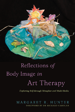 Reflections of Body Image in Art Therapy Reflections of Body Image in Art Therapy