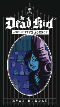 The Dead Kid Detective Agency The Dead Kid Detective Agency