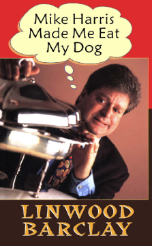 Mike Harris Made Me Eat My Dog Mike Harris Made Me Eat My Dog