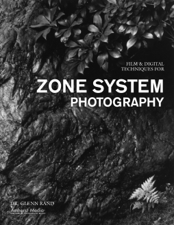 Film & Digital Techniques For Zone System Photography Film & Digital Techniques For Zone System Photography