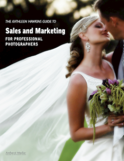 Kathleen Hawkins Guide To Sales And Marketing For Professional Photographers