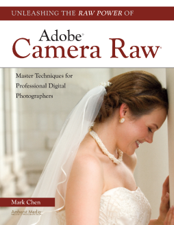 Unleashing The Raw Power Of Adobe Camera Raw