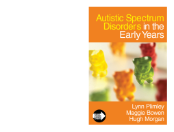 Autistic Spectrum Disorders in the Early Years Autistic Spectrum Disorders in the Early Years
