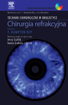 Chirurgia refrakcyjna. Seria Techniki Chirurgiczne w Okulistyce Chirurgia refrakcyjna. Seria Techniki Chirurgiczne w Okulistyce