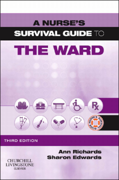 A Nurse's Survival Guide to the Ward - E-Book A Nurse's Survival Guide to the Ward - E-Book
