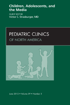 Children, Adolescents, and the Media, An Issue of Pediatric Clinics - E-Book Children, Adolescents, and the Media, An Issue of Pediatric Clinics - E-Book