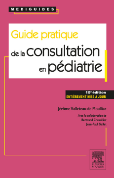 Guide pratique de la consultation en pédiatrie Guide pratique de la consultation en pédiatrie