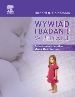 Wywiad i badanie w pediatrii Wywiad i badanie w pediatrii