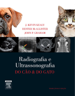 Radiologia e Ultra-Sonografia do Cão e Gato Radiologia e Ultra-Sonografia do Cão e Gato