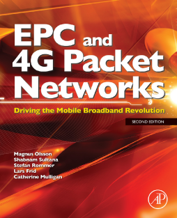 EPC and 4G Packet Networks EPC and 4G Packet Networks
