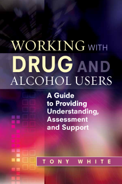 Working with Drug and Alcohol Users Working with Drug and Alcohol Users